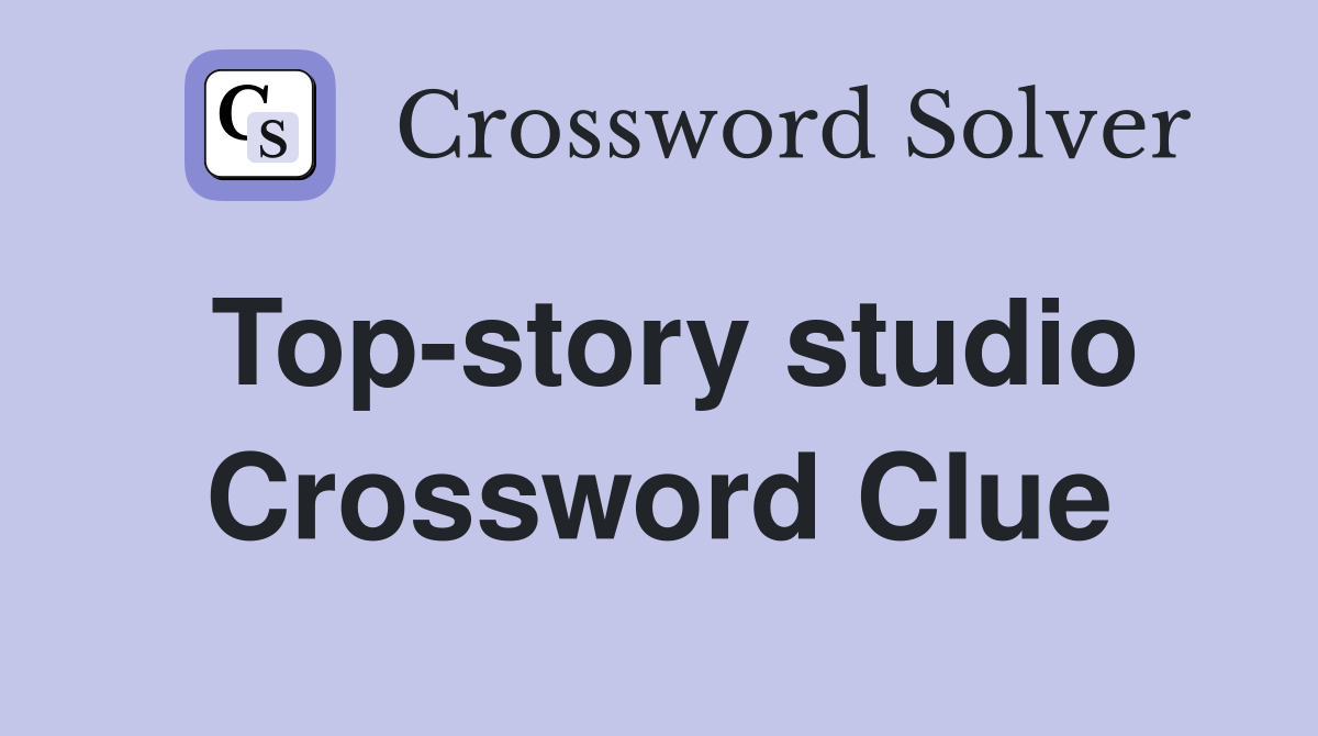 Top-story studio Crossword Clue