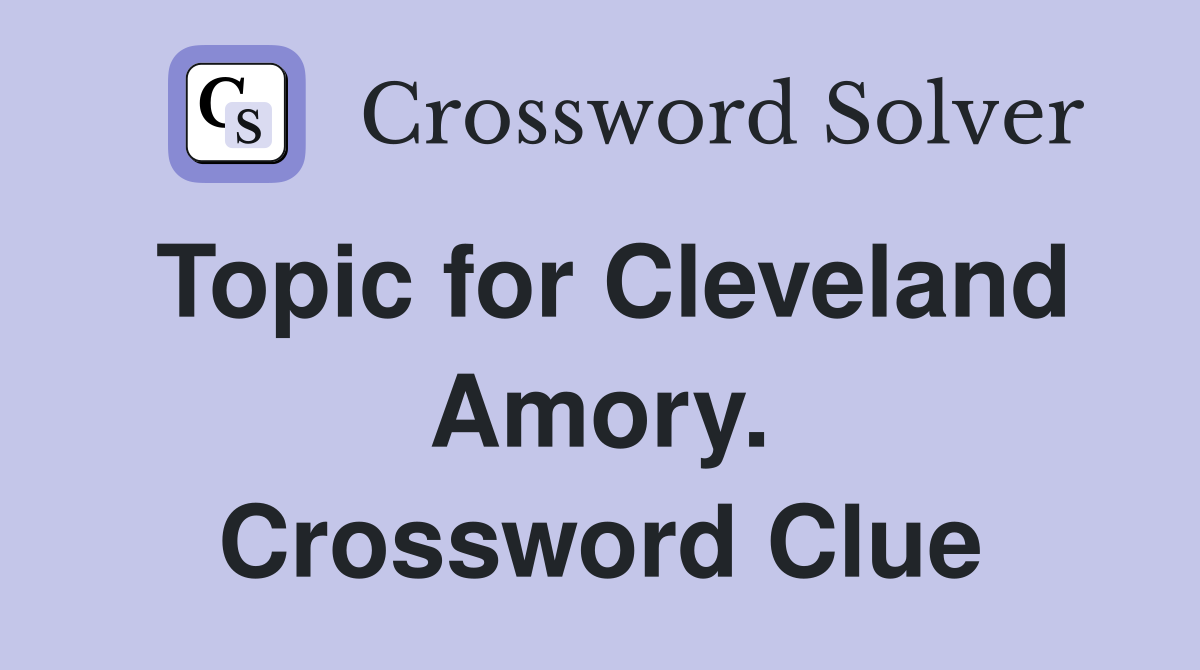 Topic for Cleveland Amory. Crossword Clue