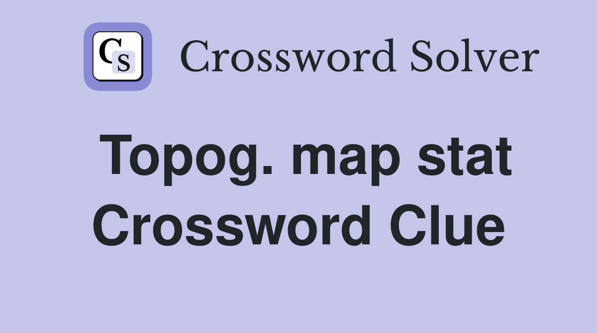 Topog. map stat Crossword Clue