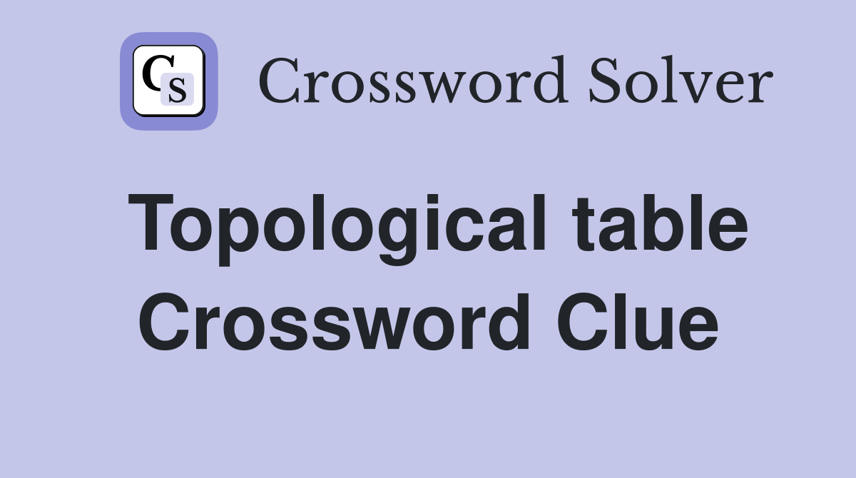 Topological table Crossword Clue
