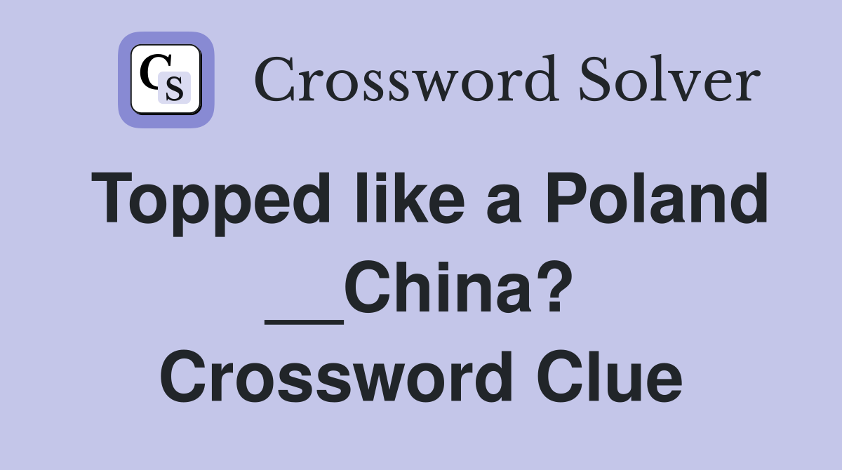 Topped like a Poland __China? Crossword Clue