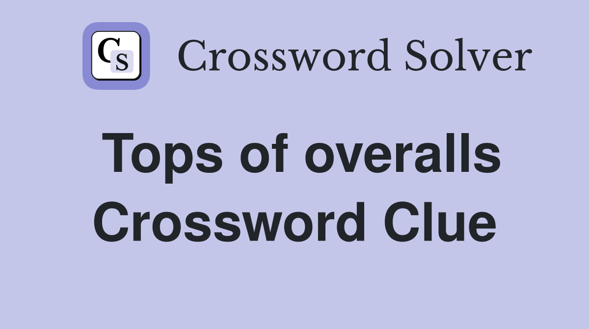 Tops of overalls Crossword Clue