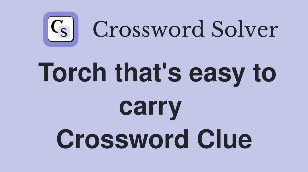 Torch that's easy to carry  Crossword Clue