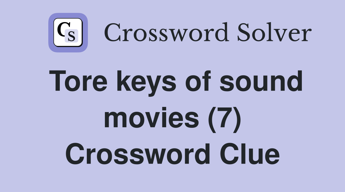 Tore keys of sound movies (7) Crossword Clue
