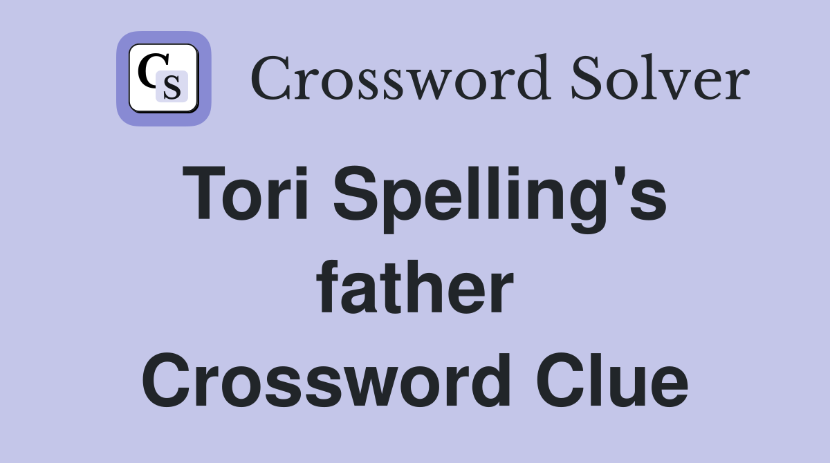 Tori Spelling's father Crossword Clue