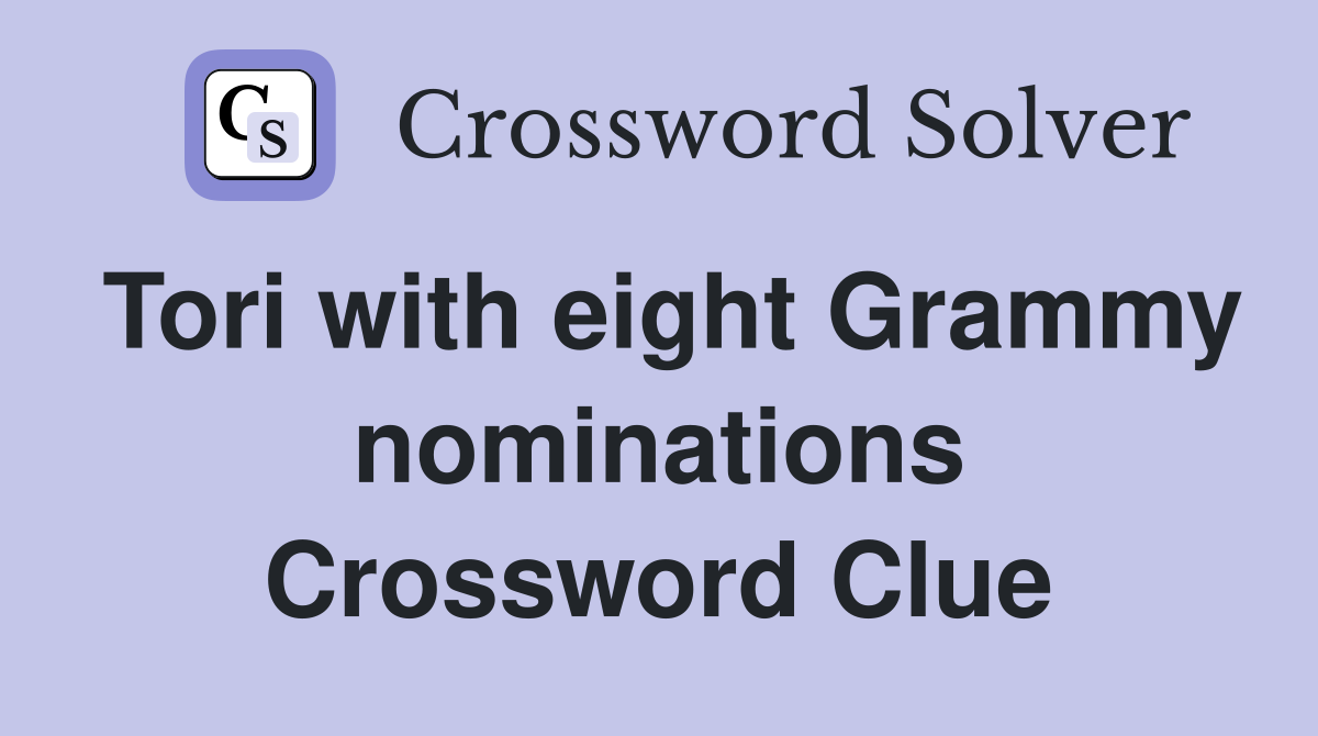 Tori with eight Grammy nominations Crossword Clue