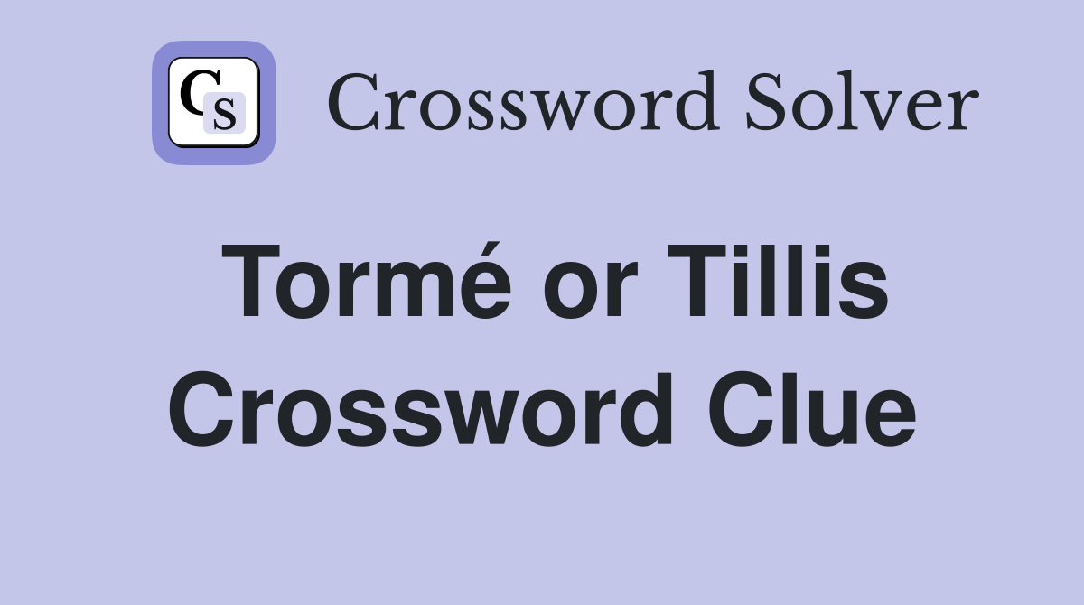 Tormé or Tillis Crossword Clue