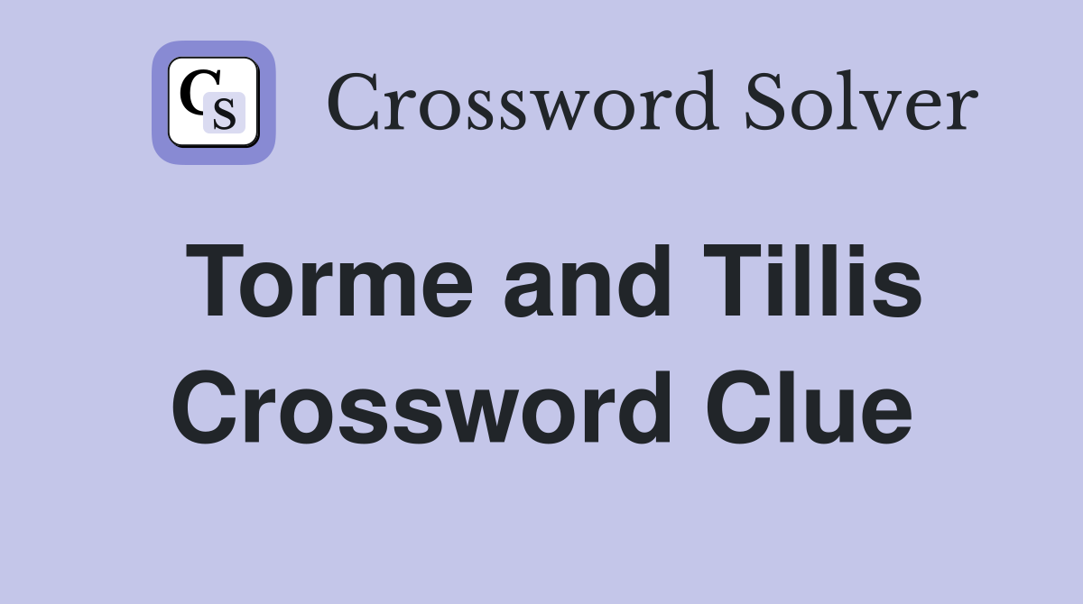 Torme and Tillis Crossword Clue