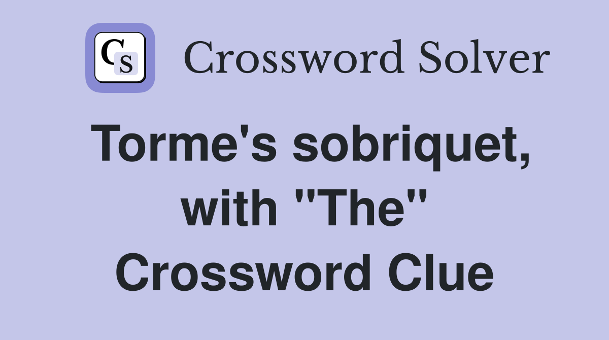 Torme's sobriquet, with "The" Crossword Clue