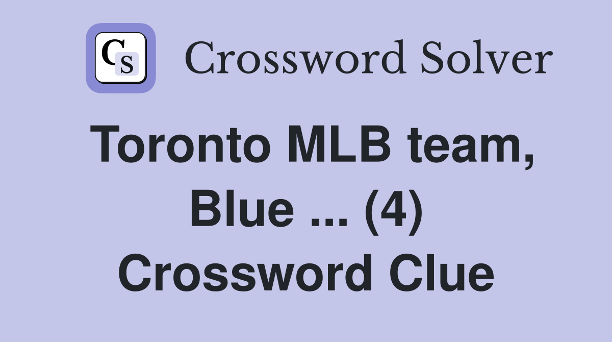 Toronto MLB team, Blue ... (4) Crossword Clue