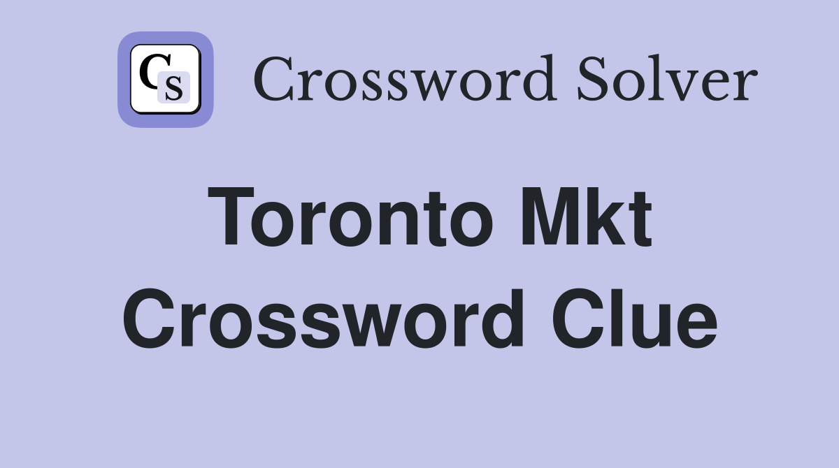 Toronto Mkt Crossword Clue