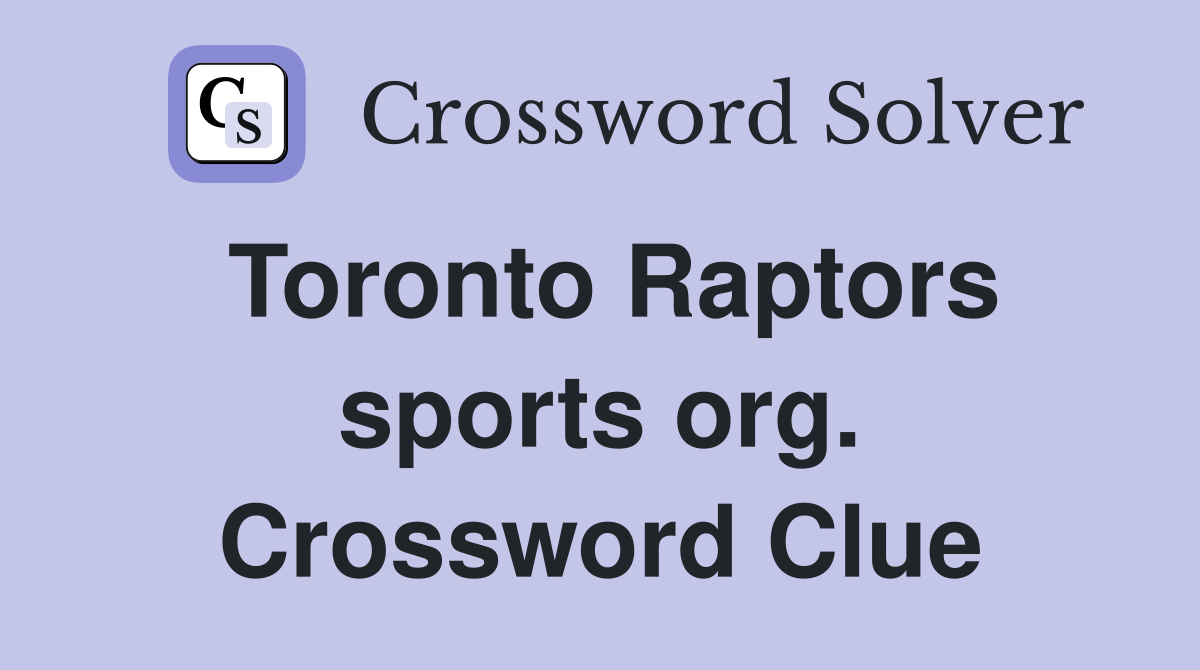 Toronto Raptors sports org. Crossword Clue