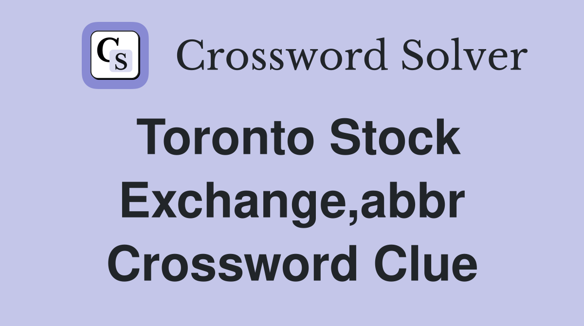 Toronto Stock Exchange,abbr Crossword Clue