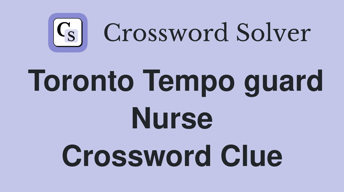 Toronto Tempo guard Nurse Crossword Clue