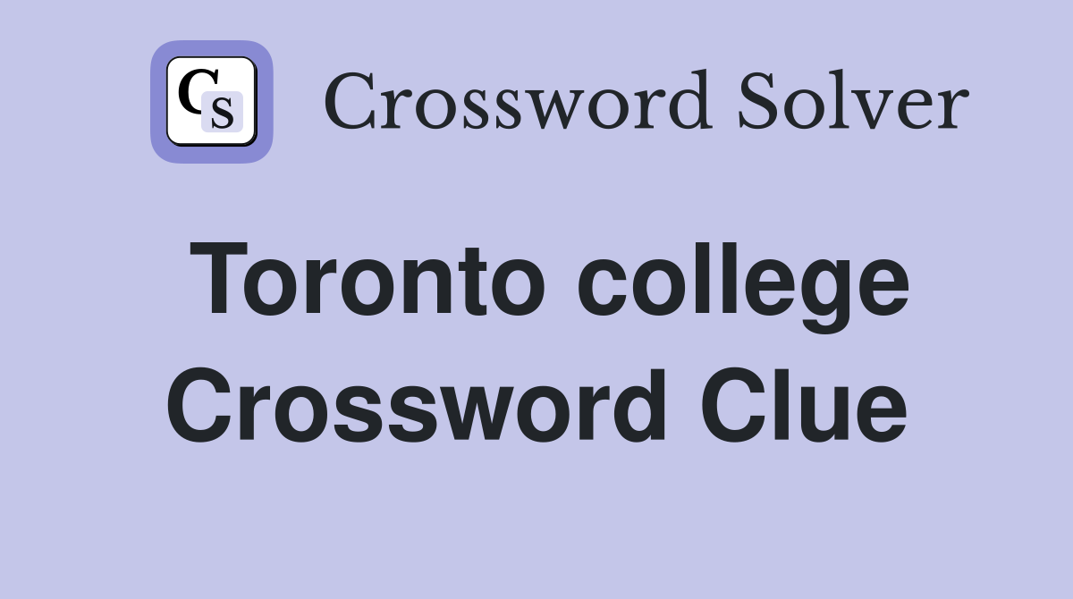 Toronto college Crossword Clue