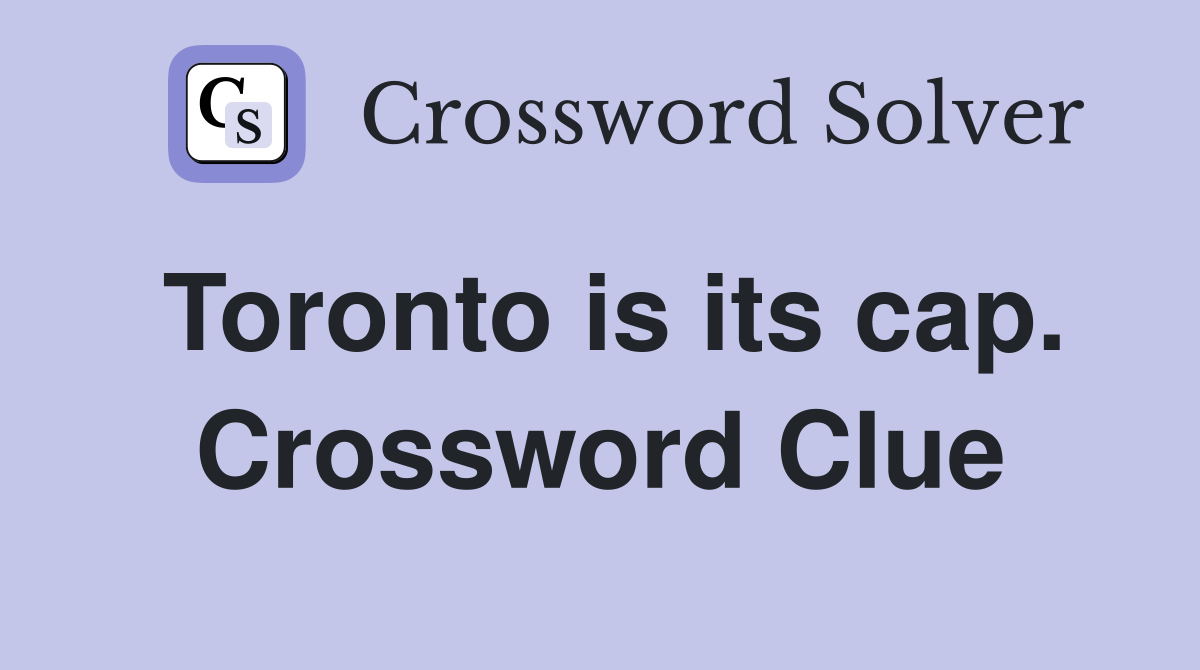 Toronto is its cap. Crossword Clue