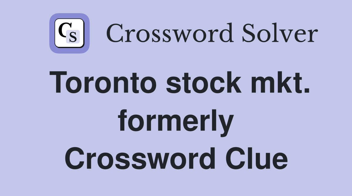 Toronto stock mkt. formerly Crossword Clue