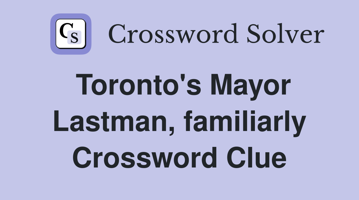 Toronto's Mayor Lastman, familiarly Crossword Clue
