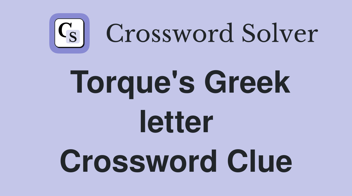 Torque's Greek letter Crossword Clue