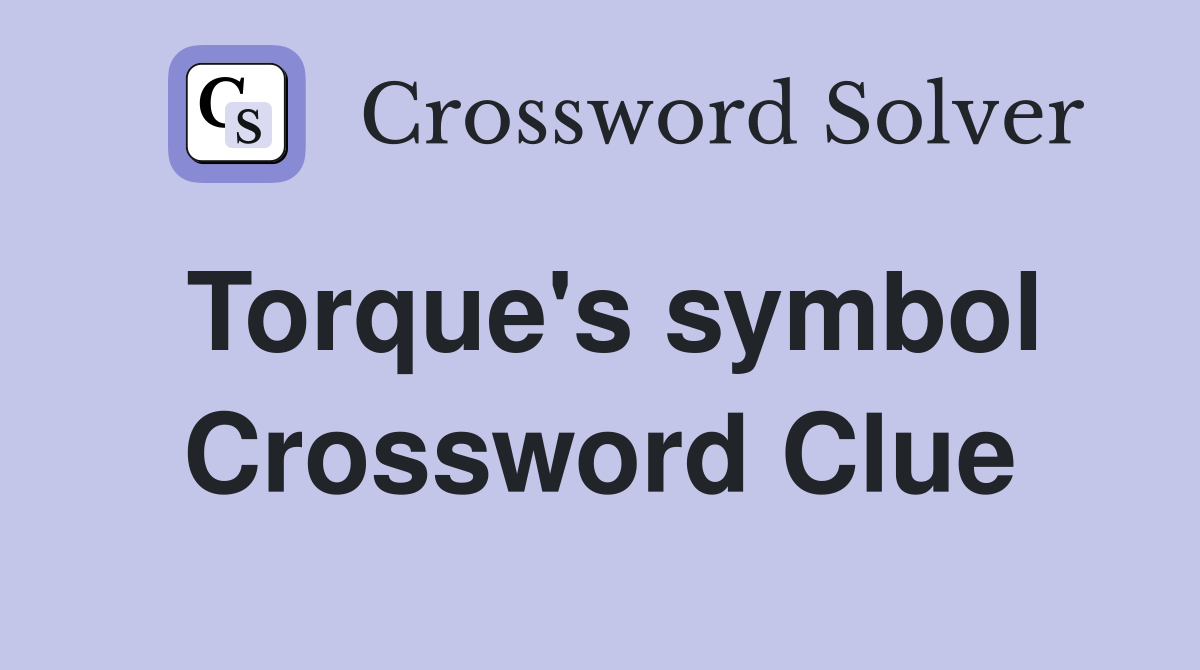 Torque's symbol Crossword Clue