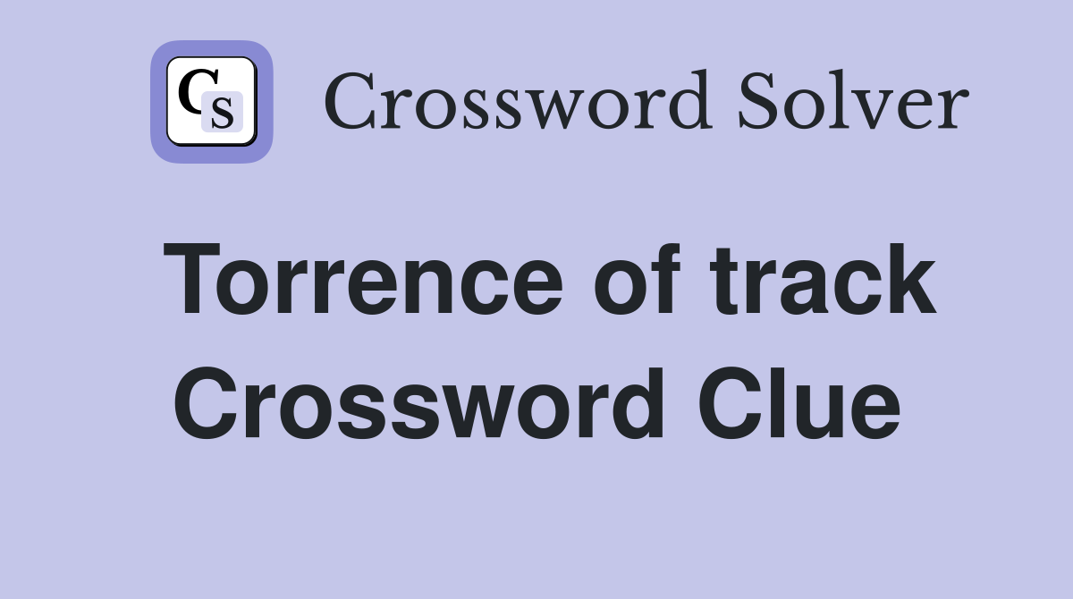 Torrence of track Crossword Clue