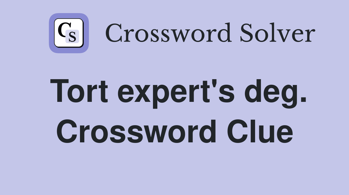 Tort expert's deg. Crossword Clue