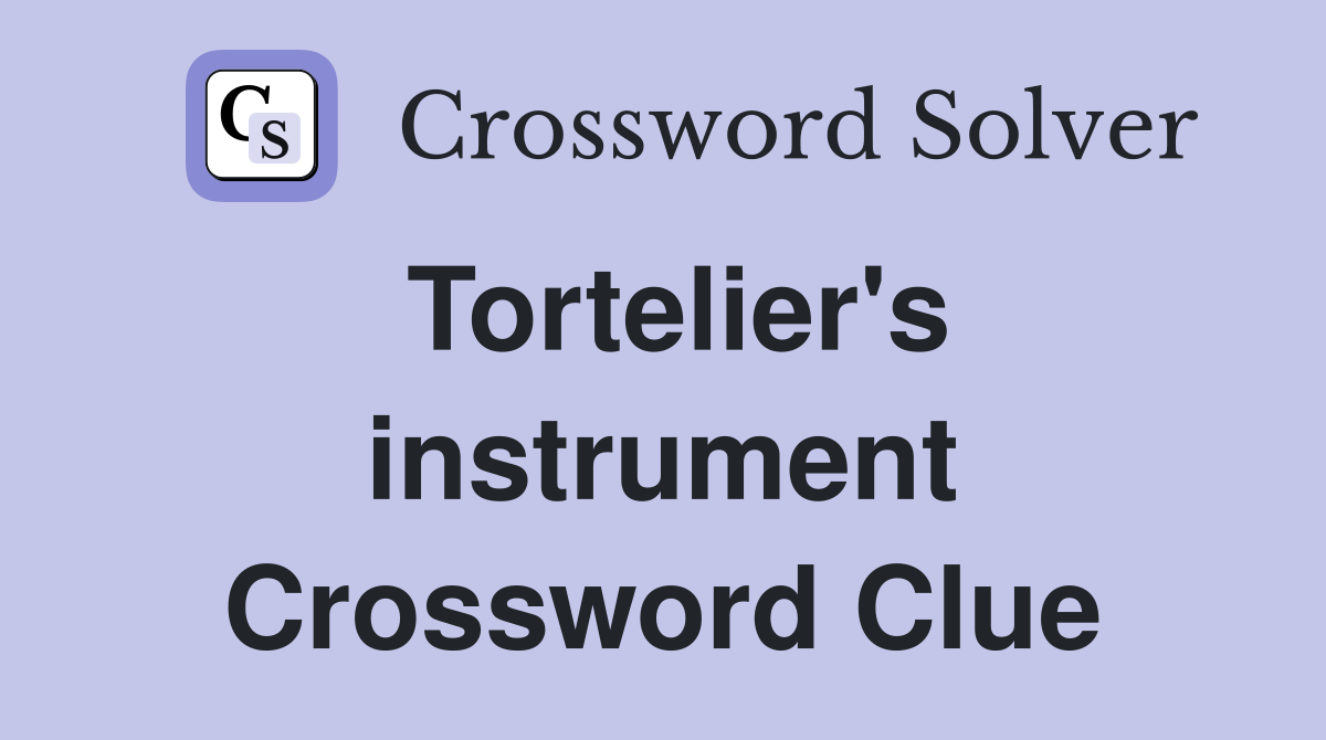 Tortelier's instrument Crossword Clue