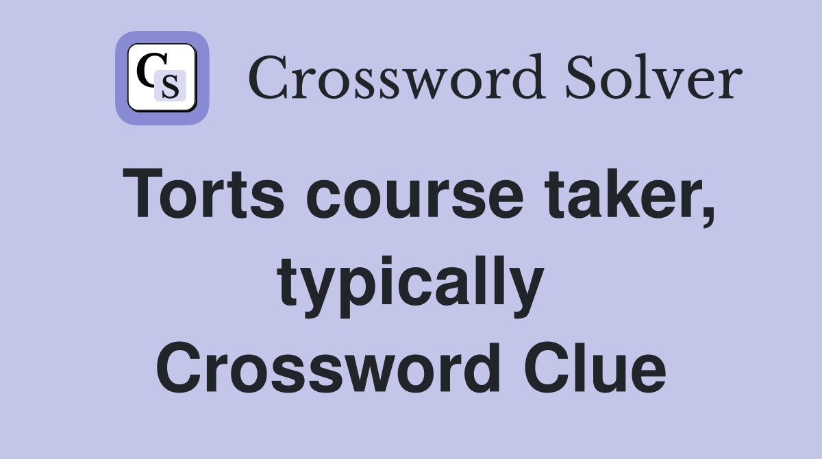 Torts course taker, typically Crossword Clue