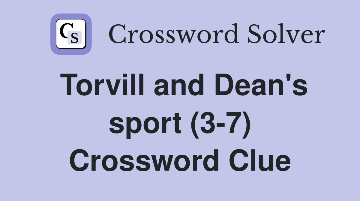 Torvill and Dean's sport (3-7) Crossword Clue
