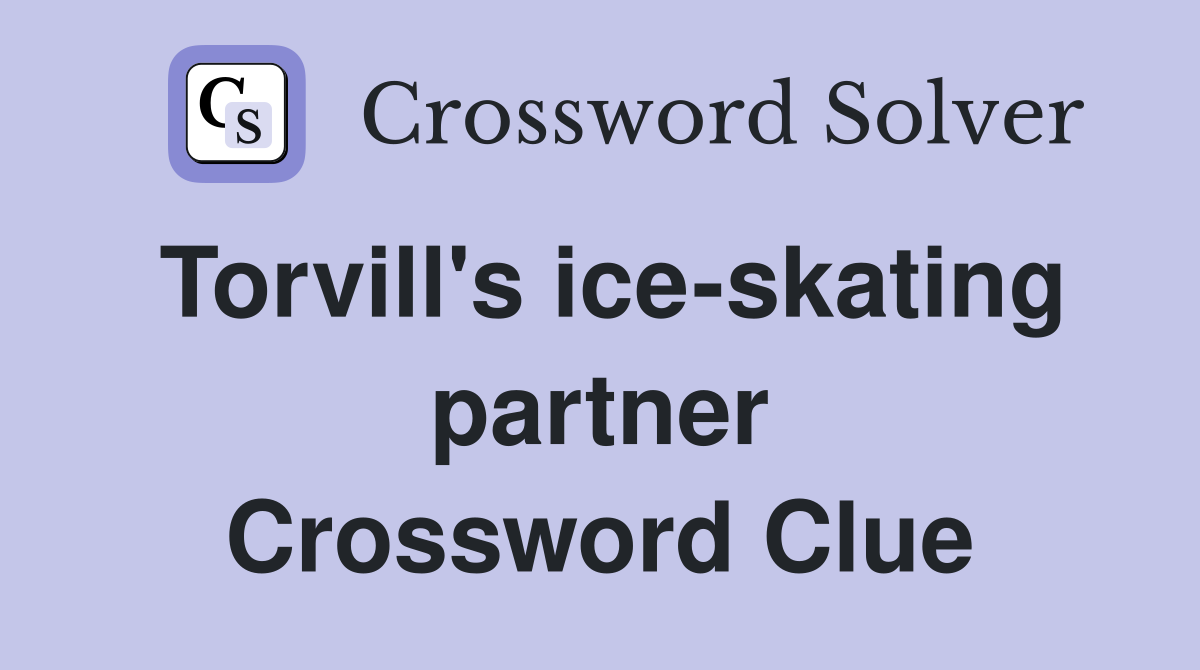 Torvill's ice-skating partner Crossword Clue