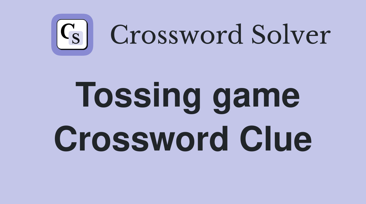 Tossing game Crossword Clue