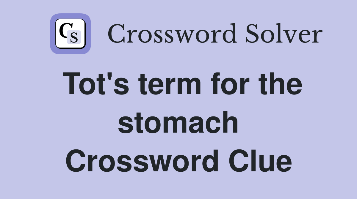 Tot's term for the stomach Crossword Clue