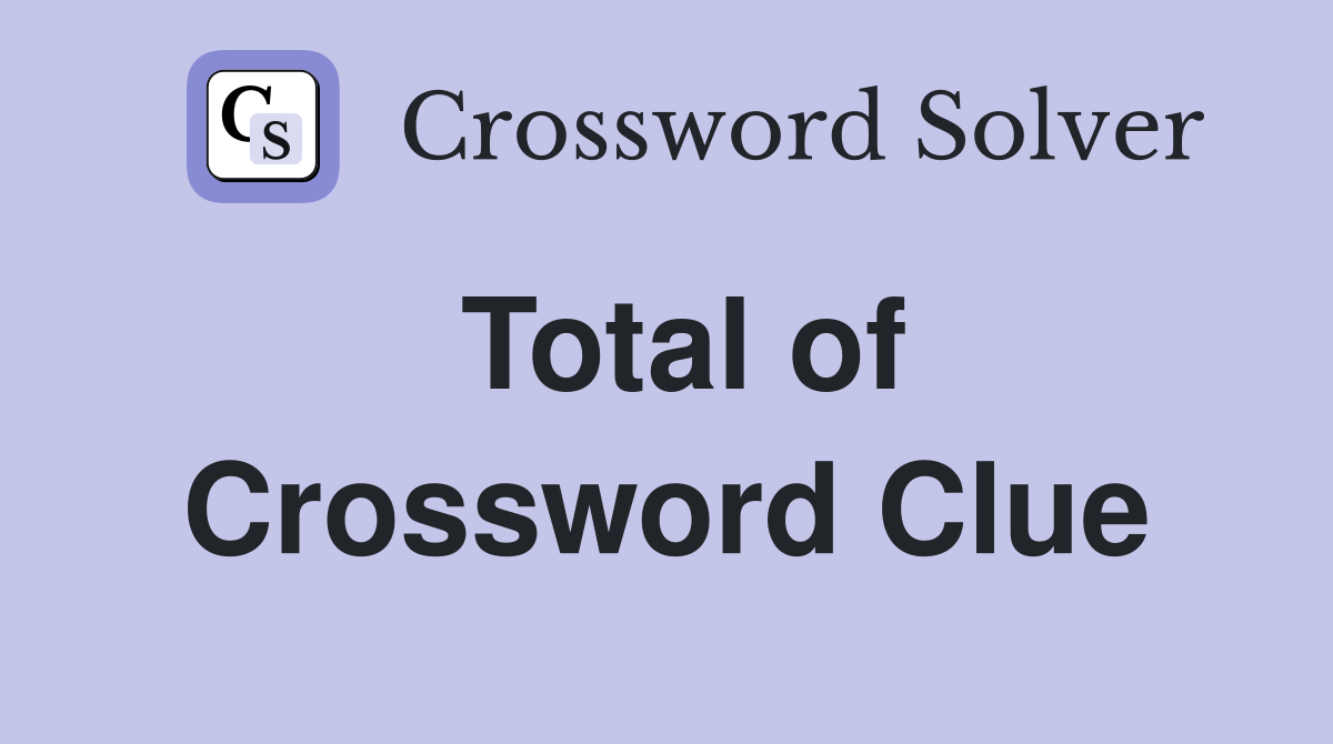 Total of Crossword Clue