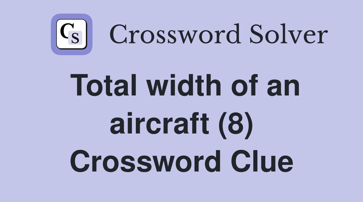 Total width of an aircraft (8) Crossword Clue