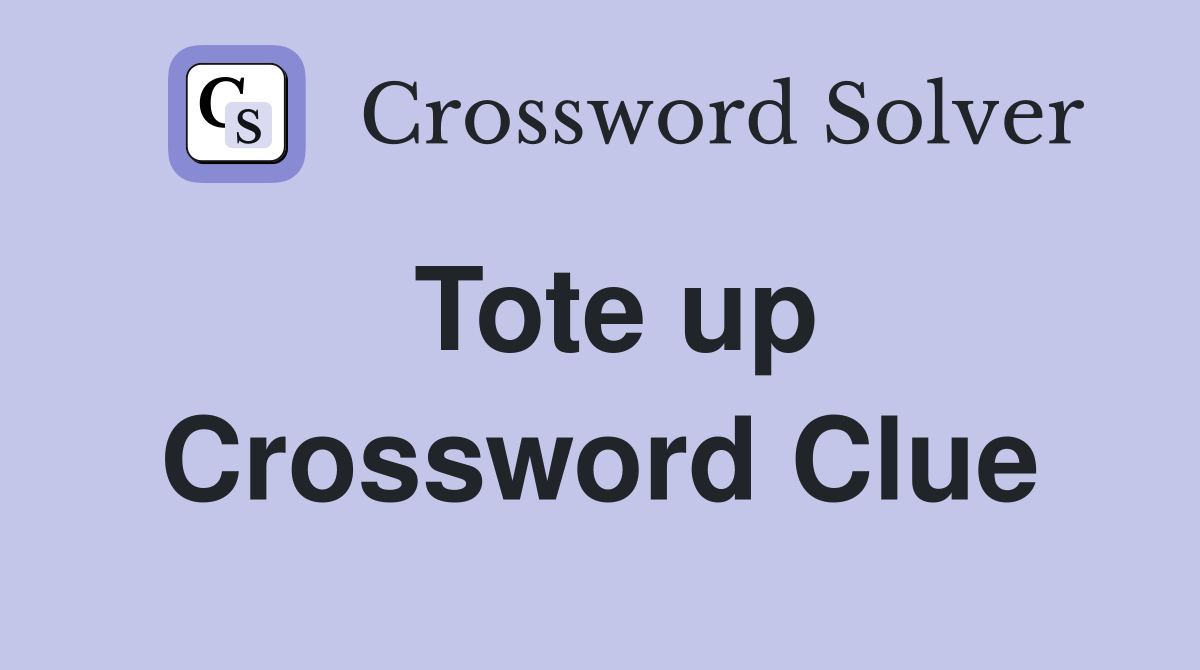 Tote up Crossword Clue
