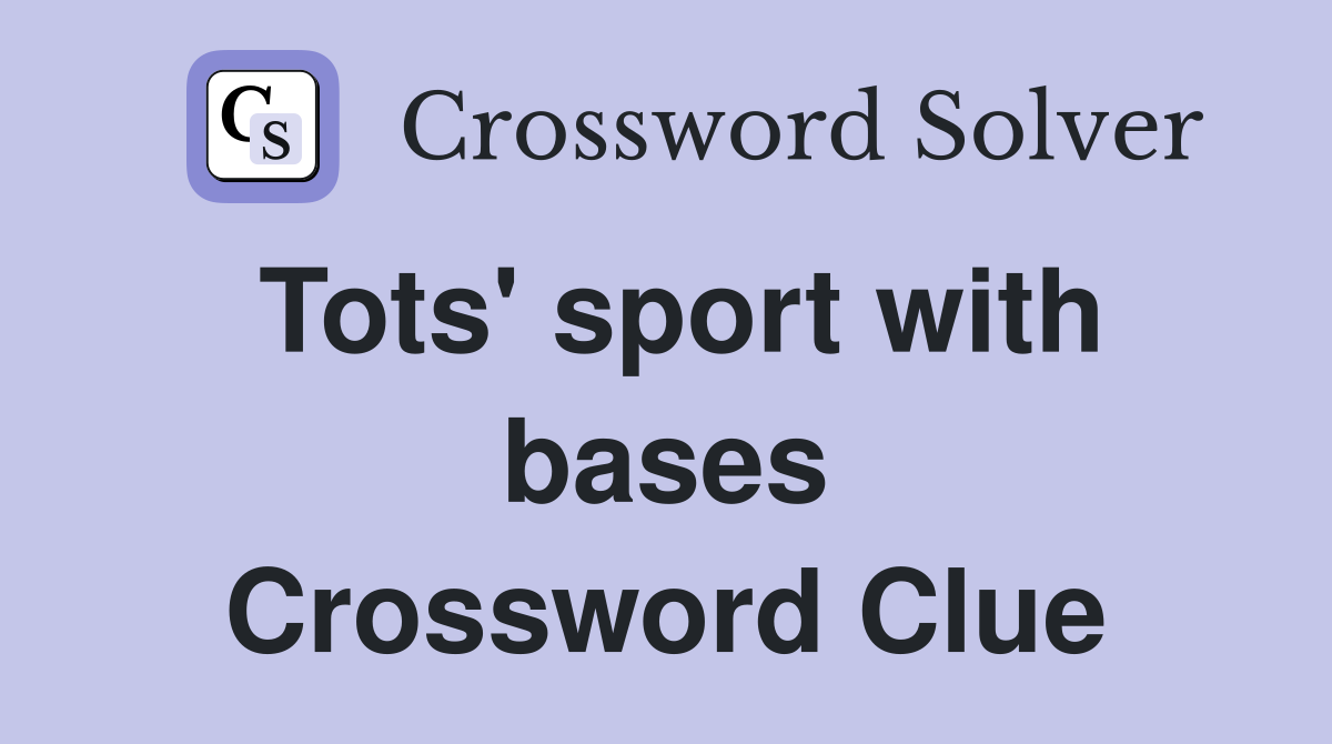 Tots' sport with bases Crossword Clue