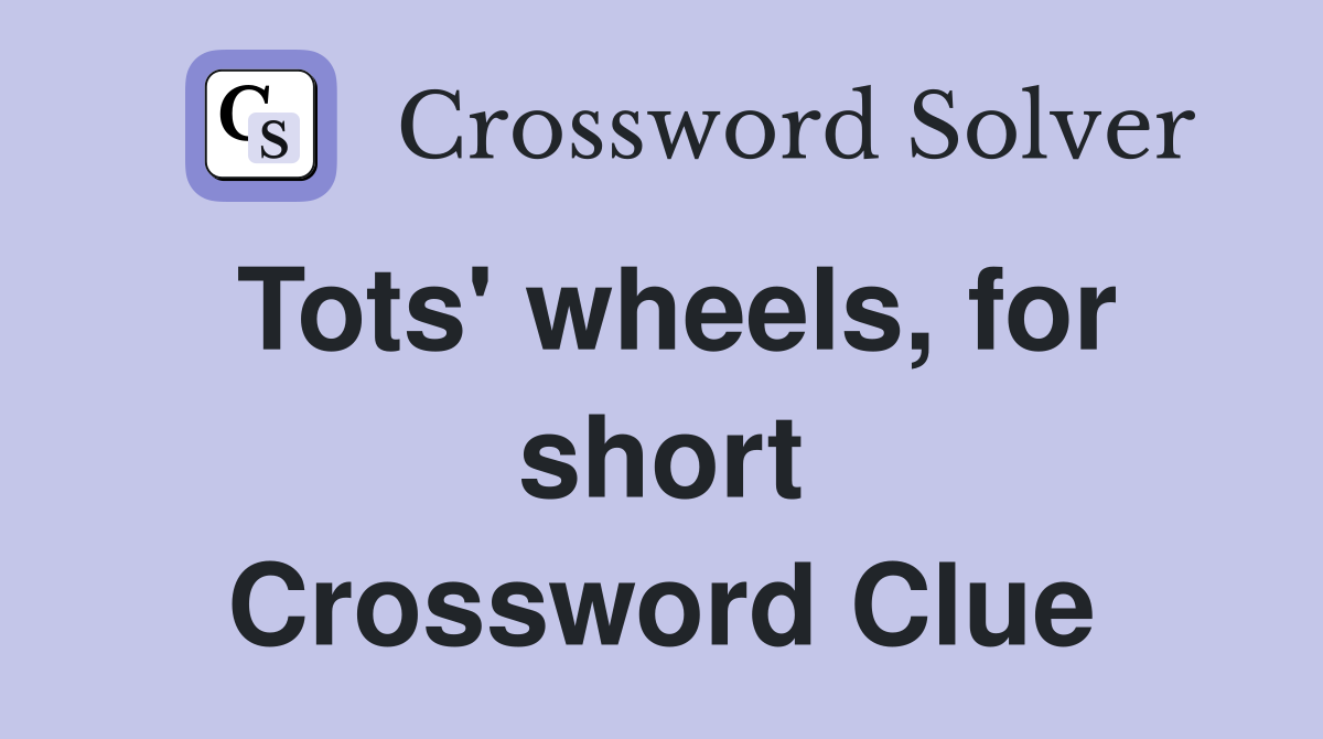 Tots' wheels, for short Crossword Clue