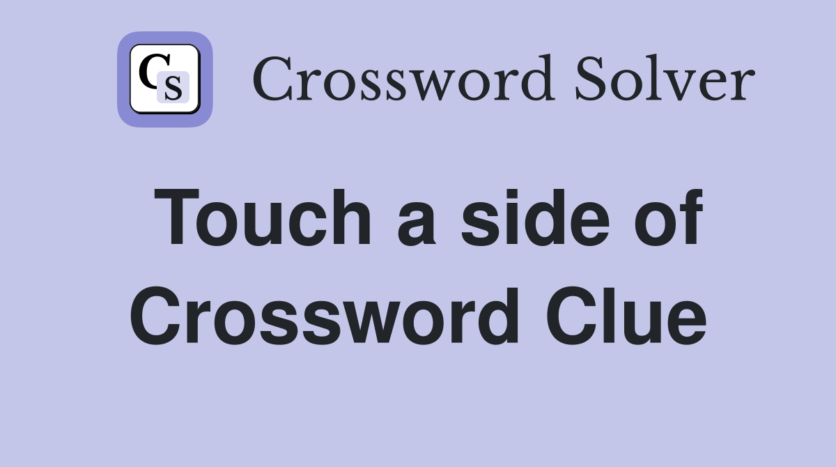 Touch a side of Crossword Clue