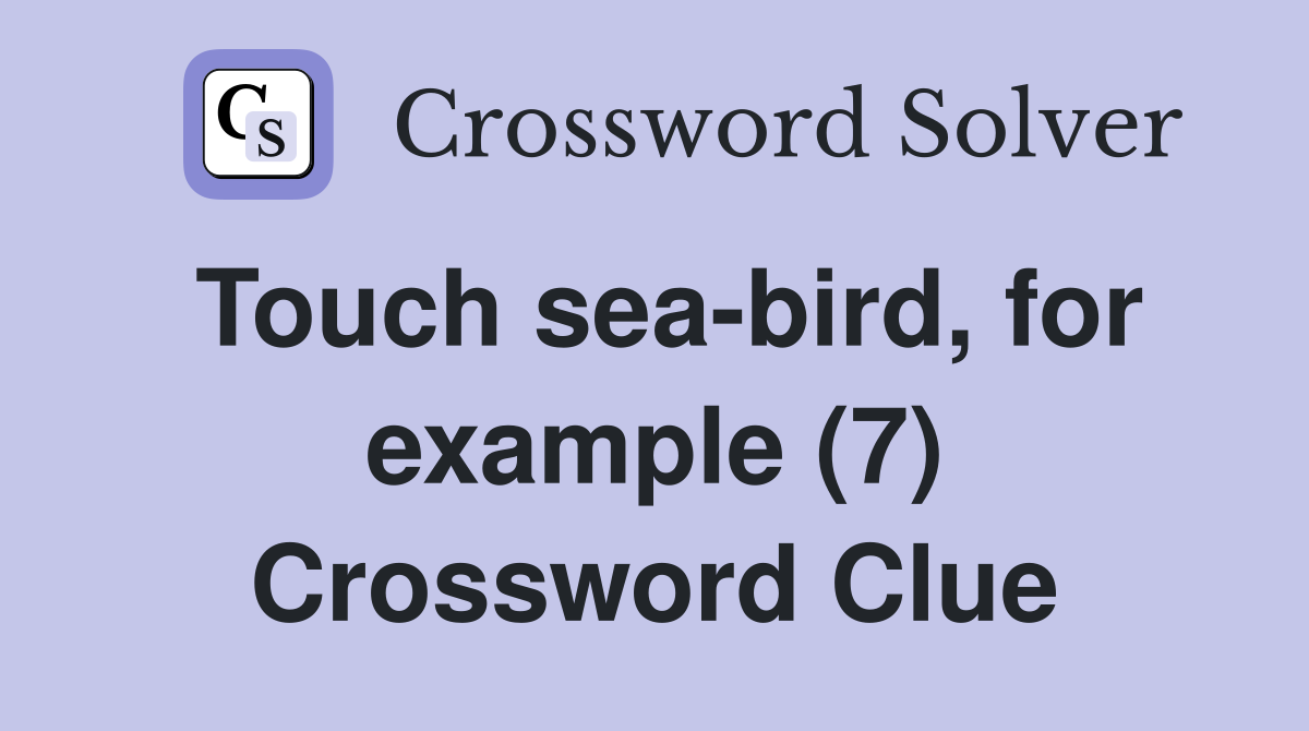 Touch sea-bird, for example (7) Crossword Clue