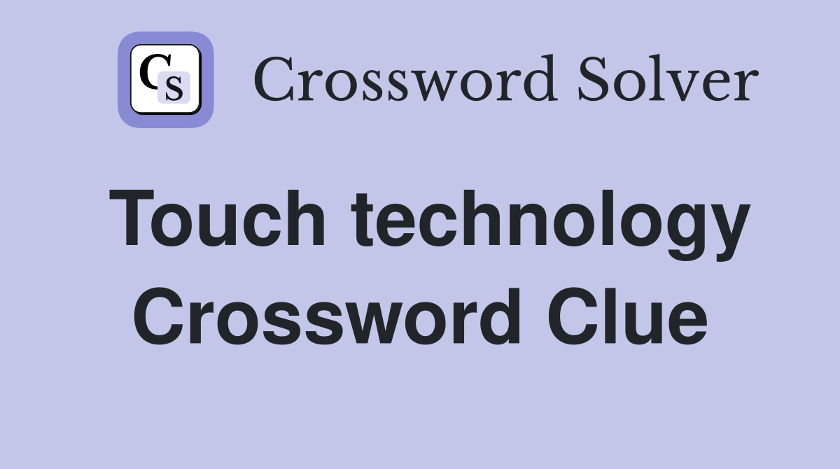 Touch technology Crossword Clue