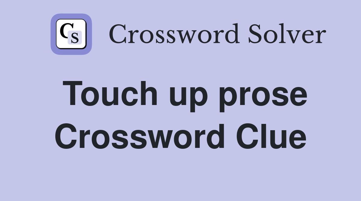 Touch up prose Crossword Clue