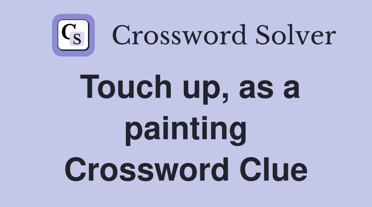 Touch up, as a painting Crossword Clue