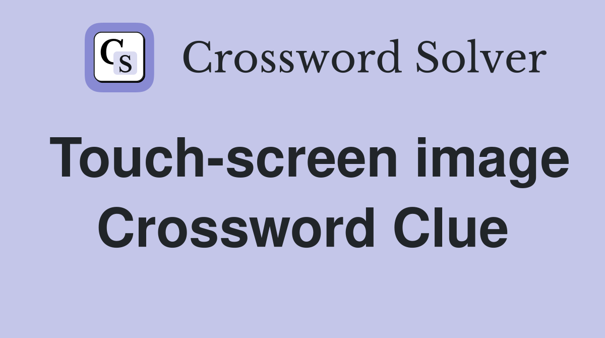 Touch-screen image Crossword Clue