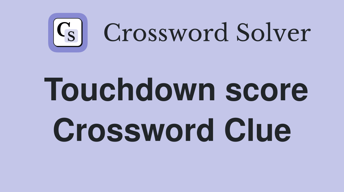 Touchdown score Crossword Clue