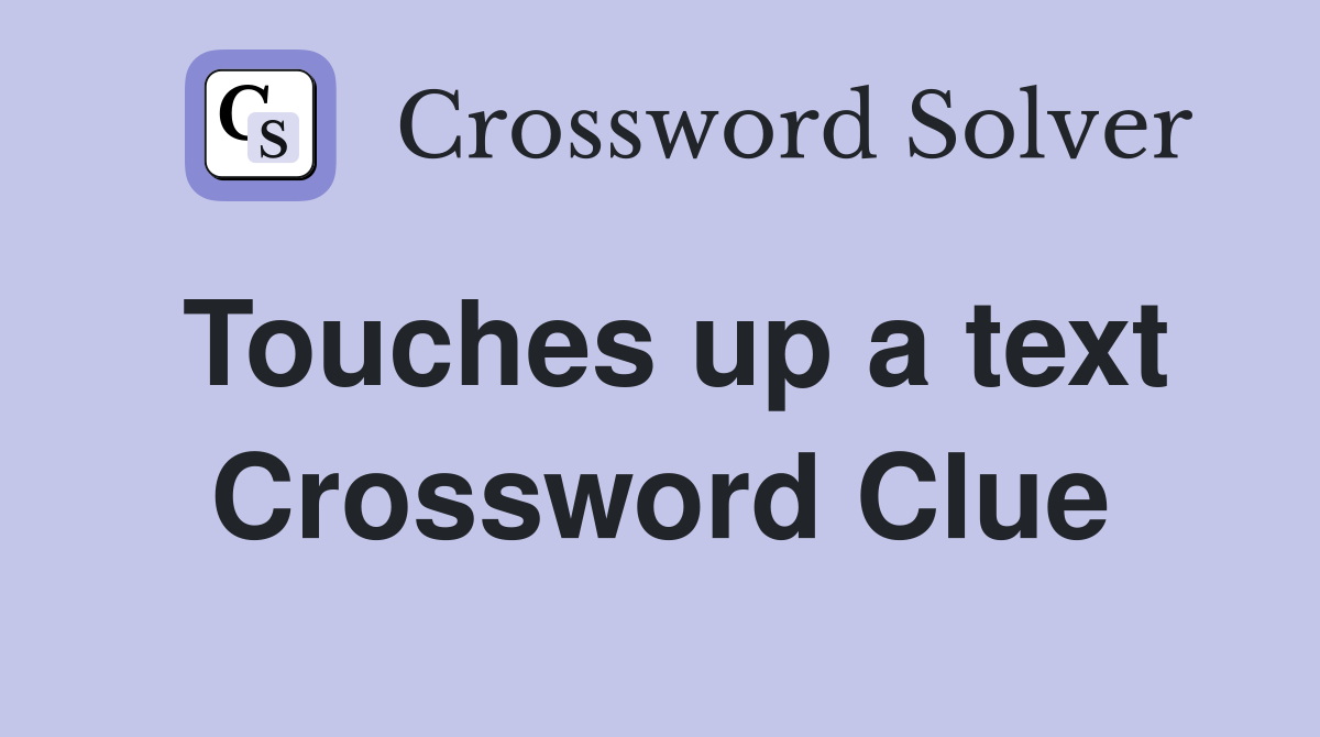 Touches up a text Crossword Clue
