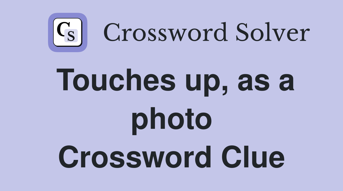 Touches up, as a photo Crossword Clue