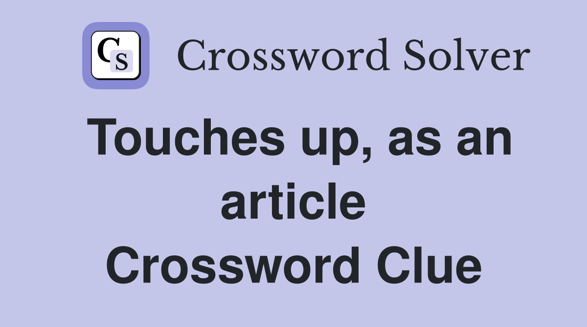 Touches up, as an article Crossword Clue