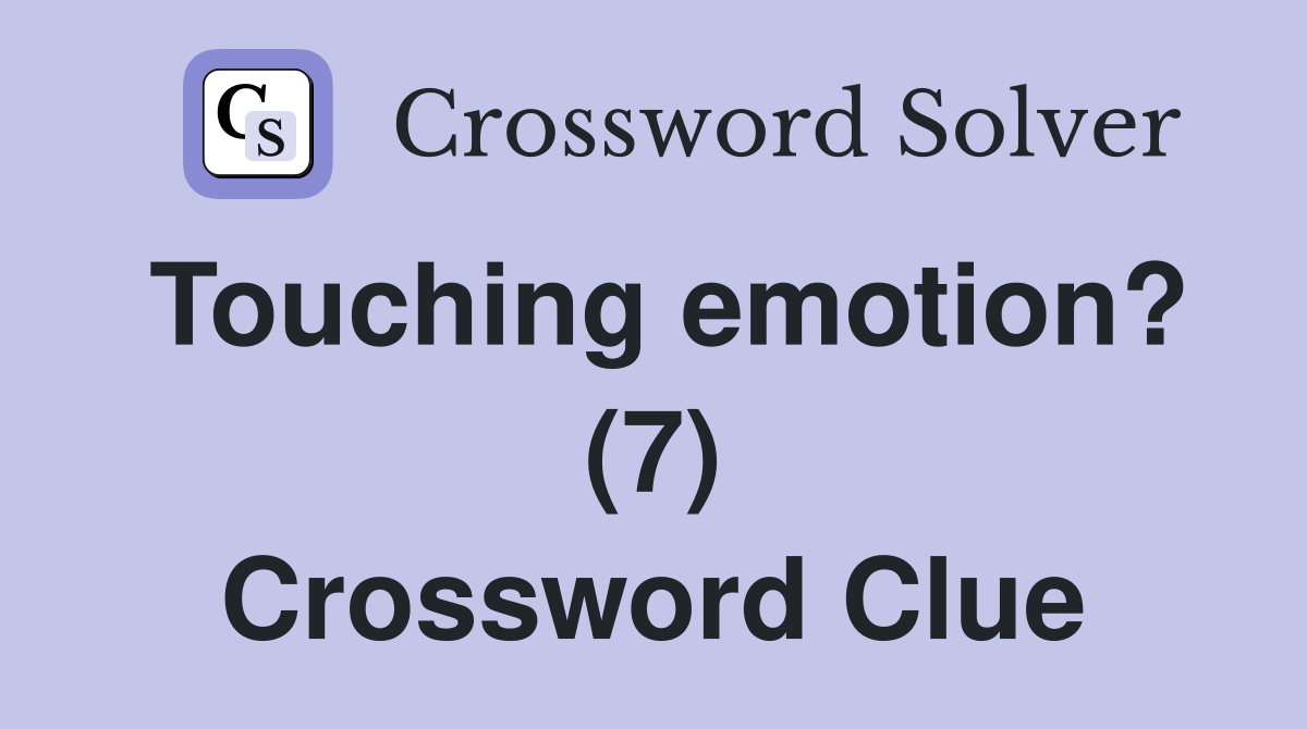Touching emotion? (7) Crossword Clue