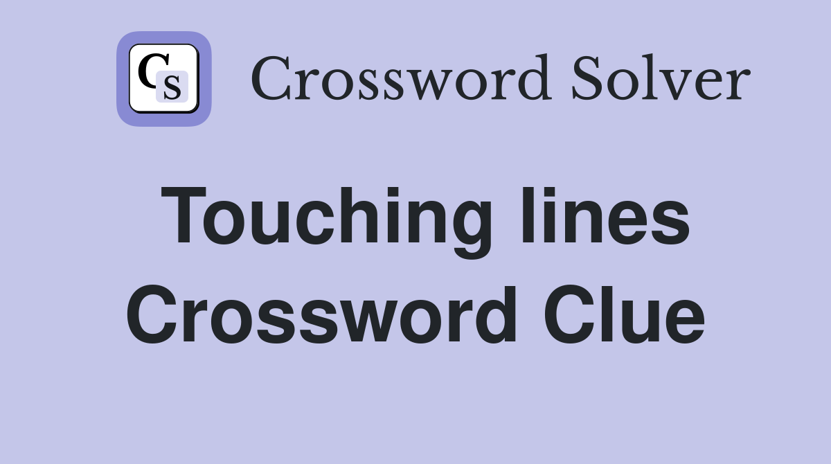Touching lines Crossword Clue