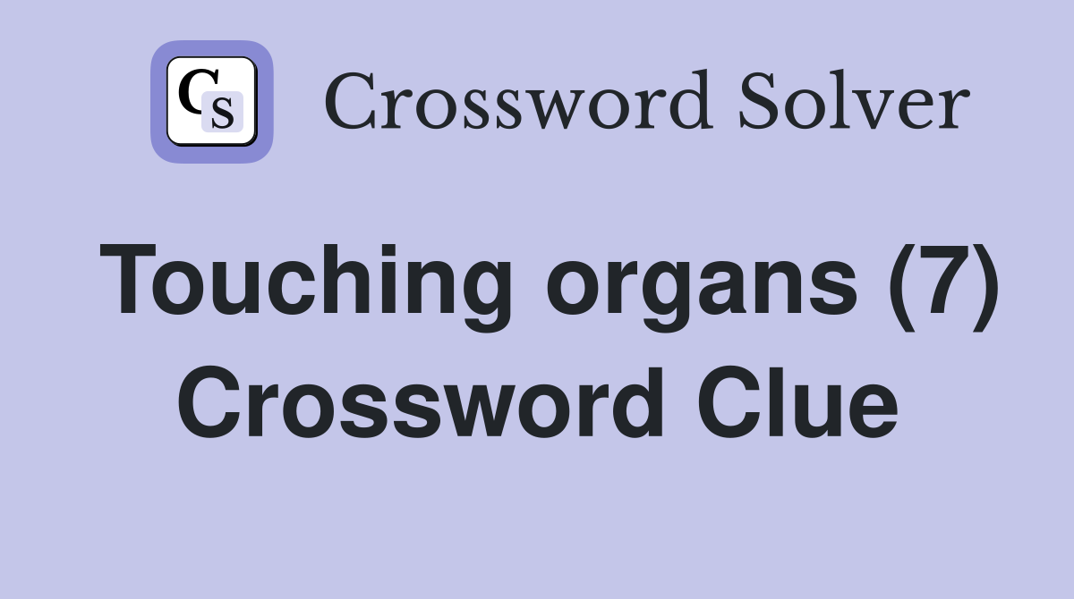 Touching organs (7) Crossword Clue